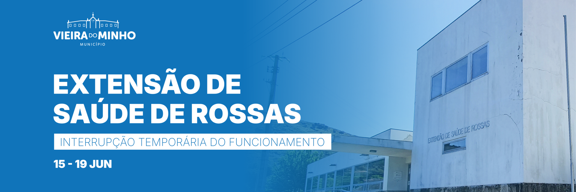 Interrupção temporária do funcionamento da Extensão de Saúde de Rossas para obras de revitalização