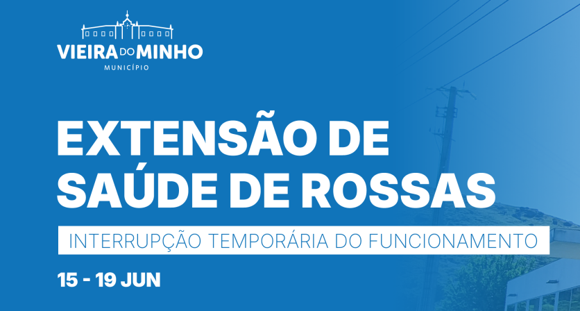 Interrupção temporária do funcionamento da Extensão de Saúde de Rossas para obras de revitalização