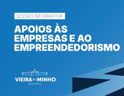 Galeria de Fotos - Vieira do Minho promove sessão sobre apoios ao empreendedorismo e às empresas