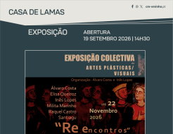 Galeria de Fotos - Casa de Lamas recebe “Reencontros”, uma mostra de seis universos artísticos