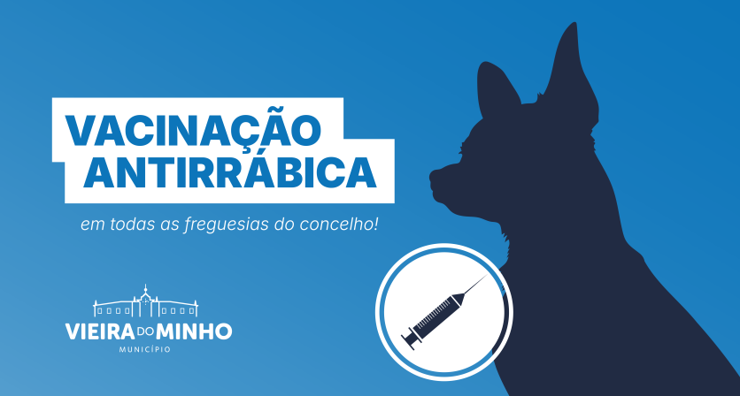 Município de Vieira do Minho divulga calendário da vacinação antirrábicaMunicípio de Vieira do Minho divulga calendário da vacinação antirrábica